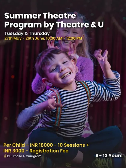 A Summer Theatre Program by Theatre & U, offering a 10-session course for kids aged 6-13 to dive into the world of drama.