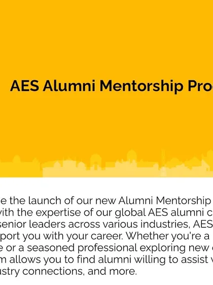 Our support extends far beyond graduation with the AES Alumni Mentorship Program. This initiative connects current students and recent graduates with a global network of seasoned professionals for career advice, resume reviews, and industry connections.
