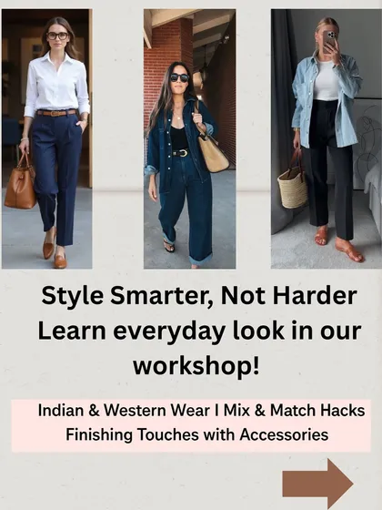 My workshops are designed to help you style smarter, not harder. Learn how to create polished everyday looks for work, including mix and match hacks for both Indian and Western wear.