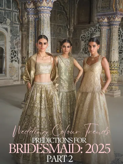 A preview of my colour trend predictions for bridesmaids in 2025. This image showcases a range of elegant gold and cream lehengas, a timeless choice that exudes luxury and sophistication.