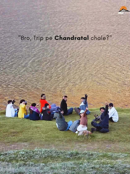 "Bro, Trip pe Chandratal chale?" This image captures a group of friends chilling by the lake, the perfect invitation to join an adventure. It’s a great trip to do with your crew or to find a new one.