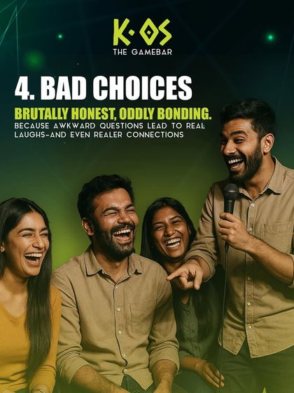 We've got games like Bad Choices that are brutally honest and oddly bonding. Awkward questions lead to real laughs.