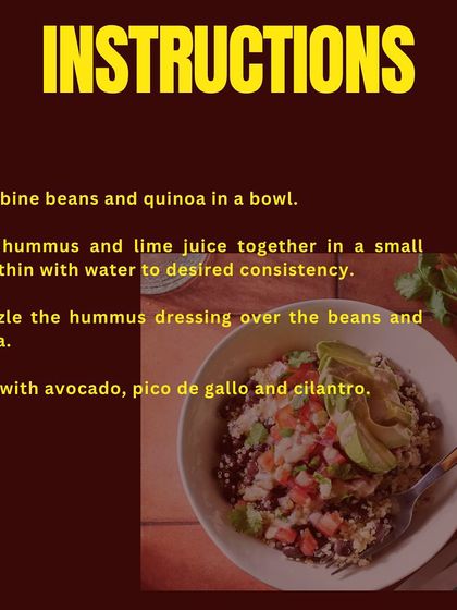 Here are the easy instructions to assemble our Black Bean Quinoa Bowl. Just combine the ingredients, drizzle with a hummus-lime dressing, and top with fresh avocado and cilantro.