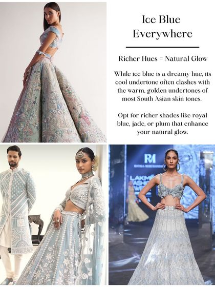 Bridal trend to reconsider: Ice blue everywhere. While it's a pretty color, its cool undertones can sometimes wash out the warm, golden undertones of most South Asian skin. Richer jewel tones often enhance your natural glow more.