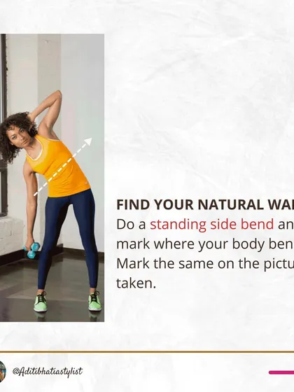 Next, find your natural waist. Do a standing side bend and mark the point where your body creases. This is a key measurement for understanding your proportions.