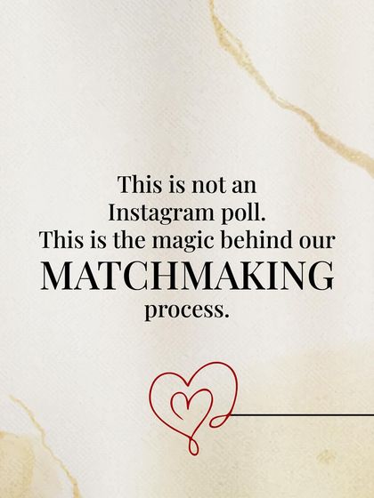 This is not an Instagram poll. These are the kinds of deep, introspective questions that form the magic behind my matchmaking process, helping you know yourself before you know your love.
