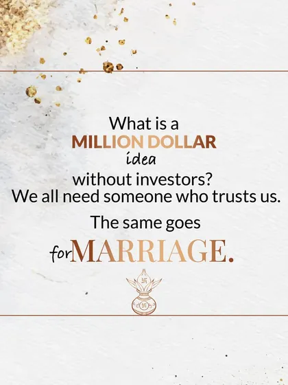 A million-dollar idea needs investors who trust in it. A marriage needs partners who invest their trust in each other. It's the currency that truly matters.