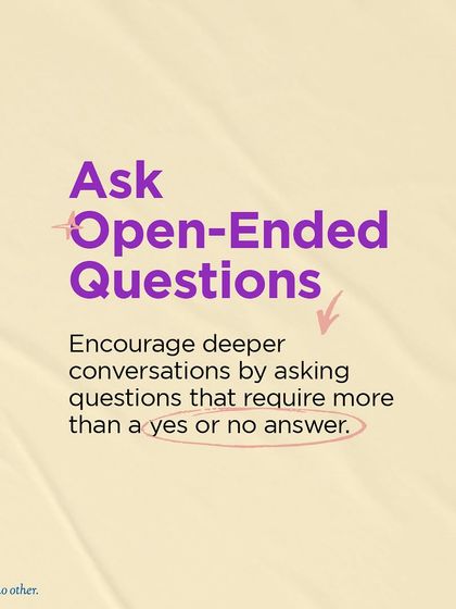 We encourage fostering deeper conversations by asking questions that require more than a simple yes or no. This technique is a cornerstone of creating a supportive environment for open communication.