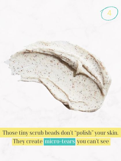Those tiny scrub beads don't "polish" your skin. Harsh physical scrubs can create micro-tears in the skin barrier, leading to irritation and damage.