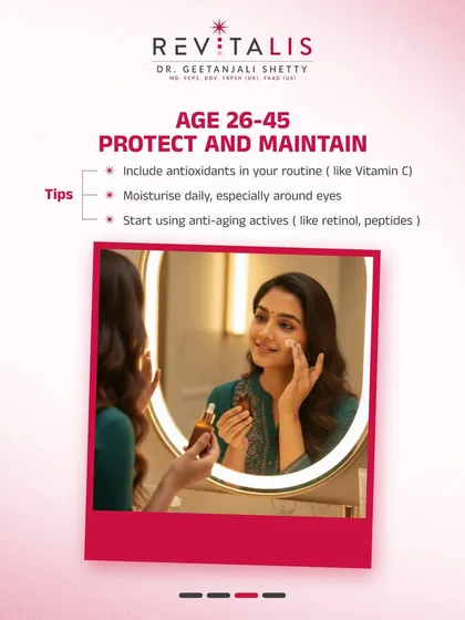 Age 26-45: Protect and Maintain. In this stage, your routine should focus on antioxidants like Vitamin C, daily moisturization, and introducing anti-aging actives like retinol and peptides.
