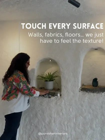 It's a designer thing. I have to touch every surface, feel every texture. The tactile quality of materials is a huge part of how I experience and design a space.