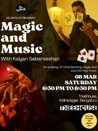 A poster for my "Magic and Music" show at Treehouse, Indiranagar. This event blends mesmerizing magic with soulful music.