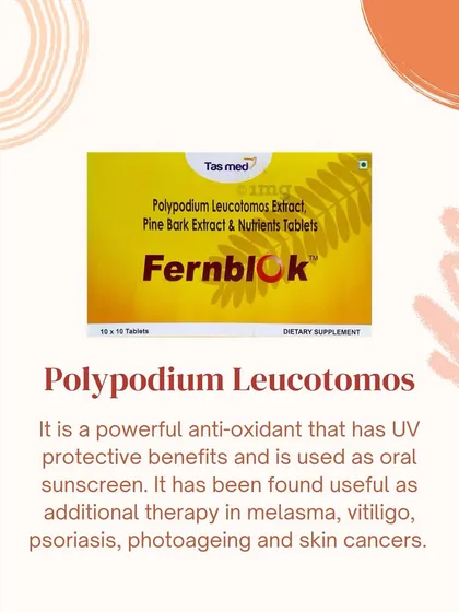 Polypodium leucotomos, found in supplements like Fernblok, is a powerful antioxidant with UV protective benefits. It is often used as an additional therapy to help manage melasma, vitiligo, and photoageing.