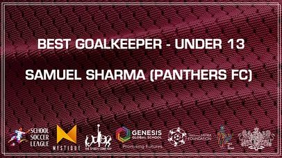 Samuel Sharma of Panthers FC is our Best Goalkeeper for the Under 13s. His efforts between the posts were crucial for his team.