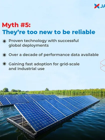 Myth: They are too new to be reliable. Fact: Floating solar is a proven technology with over a decade of performance data and successful global deployments. It is rapidly being adopted for grid-scale and industrial use.