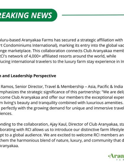 This strategic affiliation with RCI (Resort Condominiums International) connects Club Aranyakaa members with a network of over 4,000 affiliated resorts, introducing our unique farm lifestyle concept to a global audience.