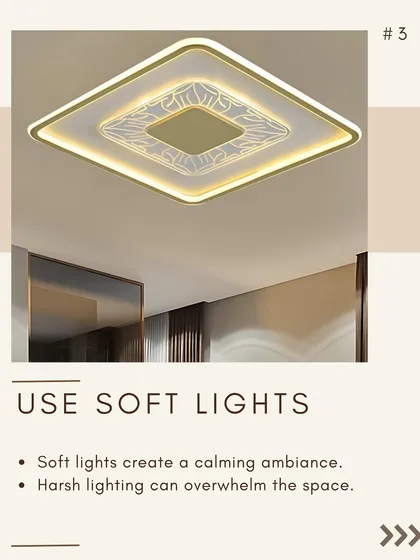 Third, always use soft lights. Harsh, bright lighting can overwhelm a space, while soft, warm lights create a calming and sophisticated ambiance.