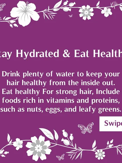 Stay hydrated and eat healthy for strong hair from the inside out. A diet rich in vitamins and proteins is crucial for healthy hair growth.