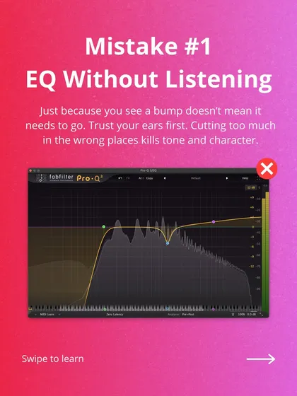 Mistake #1: EQing without listening. Just because you see a frequency bump on a visualizer doesn't mean it needs to be cut. Always trust your ears first.