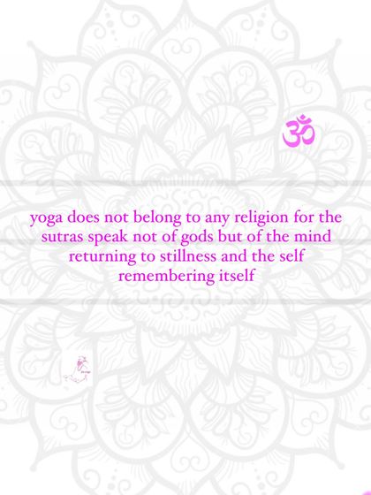 The Yoga Sutras of Patanjali focus on the mind's return to stillness and the self's remembrance of its true nature. Because of this, the science of yoga transcends any single religion and is available to all who seek to understand their own consciousness.