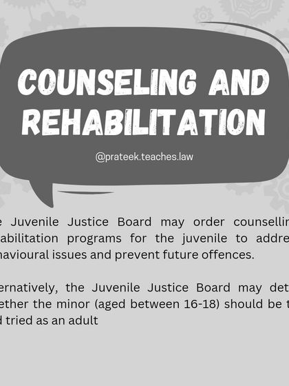 Counseling and rehabilitation are central to the juvenile justice system. I explain the options the board has, including whether to try an older minor as an adult.