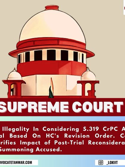 This infographic explains a Supreme Court judgment on Section 319 CrPC, which allows for summoning additional accused during a trial. The court clarified that this power can be exercised even after the trial concludes if directed by a higher court.