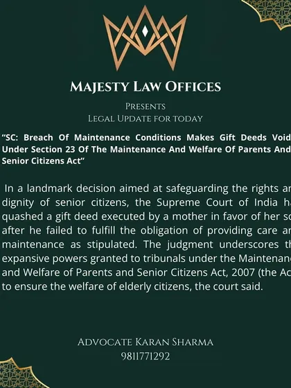 The law protects senior citizens who are mistreated after gifting their property. This Supreme Court ruling confirms that a gift deed can be made void if the child fails to provide care and maintenance as promised. This is a powerful tool under the Maintenance and Welfare of Parents and Senior Citizens Act that I use to protect the rights and dignity of elders.