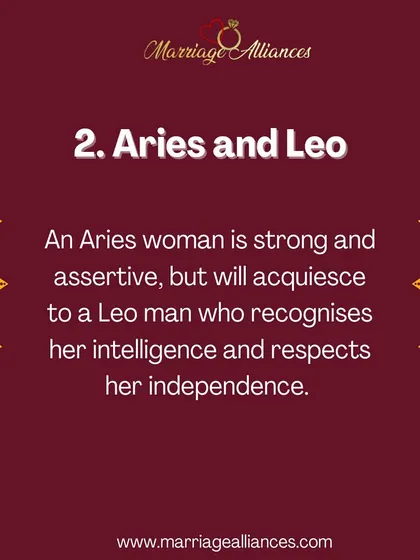 The combination of Aries and Leo is often a strong one. An assertive Aries woman can find a great partner in a Leo man who respects her independence and intelligence, creating a dynamic and respectful relationship.