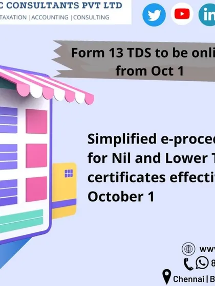 The process for obtaining Nil or Lower TDS certificates has been simplified. From October 1st, applications using Form 13 are processed through an online e-procedure.