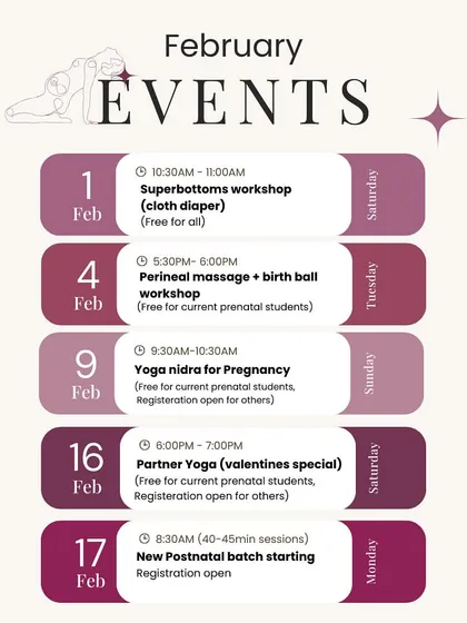 Here is the event calendar for February. It shows the variety of support I offer, from the new postnatal batch to specialized workshops like perineal massage, partner yoga for Valentine's Day, and even a session on cloth diapering.