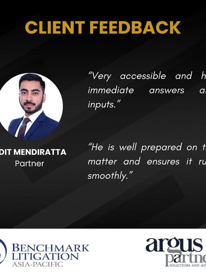 Positive client feedback for my partner Udit Mendiratta from the Benchmark Litigation rankings, praising his accessibility, preparation, and immediate inputs.