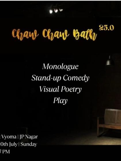 A poster for "Chaw Chaw Bath 25.0," an evening of monologue, stand-up, poetry, and play. This shows the versatility of our space for hosting multi-format art events.