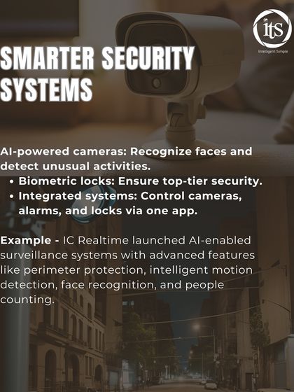 An overview of the components of a smarter security system. We utilize AI-powered cameras for facial recognition, biometric locks for access control, and integrated apps to manage cameras, alarms, and locks from one place.
