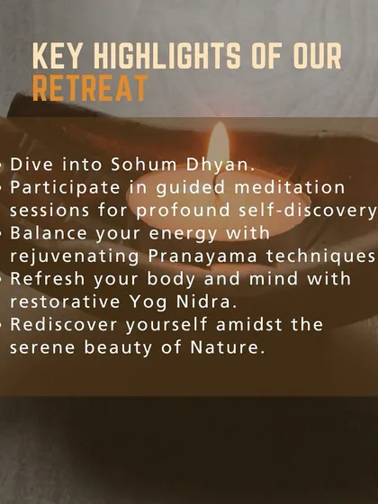 The key highlights of our YogVipassana retreat include Sohum Dhyan, guided meditation for self-discovery, rejuvenating Pranayama, and restorative Yog Nidra, all practiced amidst the serene beauty of nature.