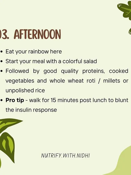 Your afternoon meal for PCOS should be a rainbow on your plate. I advise starting with a colorful salad, followed by good quality protein, cooked vegetables, and whole grains like millets or unpolished rice.