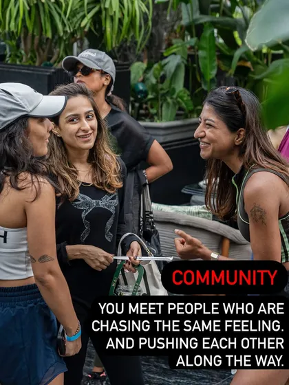 We are built on community. Here, you meet people who are chasing the same feeling and pushing each other along the way. It’s about more than just fitness.