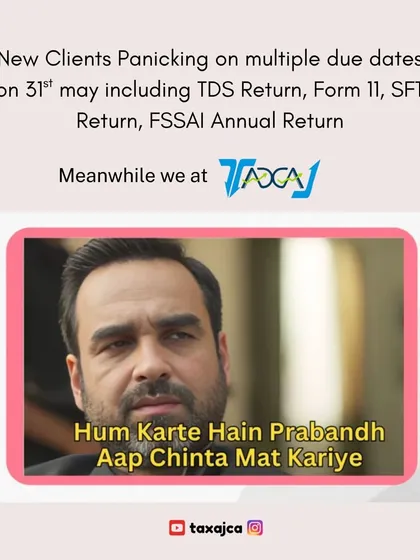 **Multiple Deadlines? We've Got You Covered.** When compliance deadlines for TDS, Form 11, and FSSAI returns all fall at once, it's easy to feel overwhelmed. For our clients, it's business as usual. *Hum karte hain prabandh, aap chinta mat kariye.*