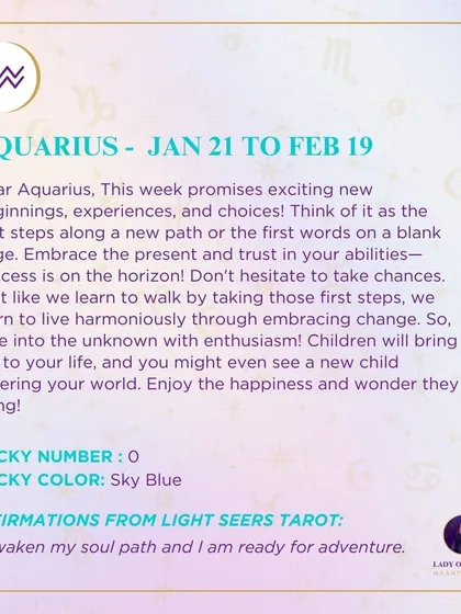 A weekly tarot prediction for Aquarius. This week promises exciting new beginnings, experiences, and choices. Think of it as the first steps on a blank page. Embrace the present and trust in your abilities. Success is on the horizon.