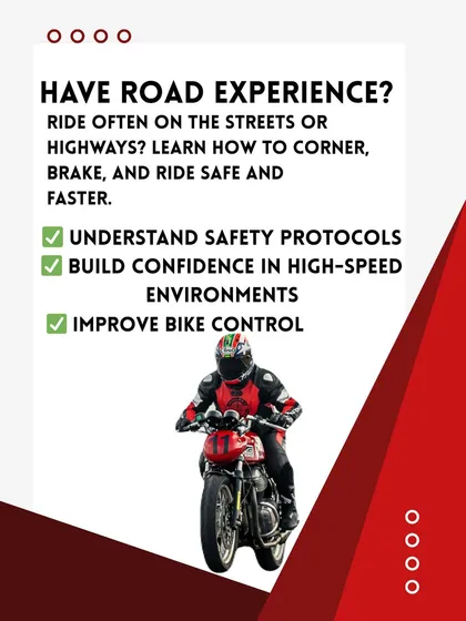 Have road experience? Learn how to corner, brake, and ride safer and faster. Our program helps you understand safety protocols, build confidence in high-speed environments, and improve overall bike control.