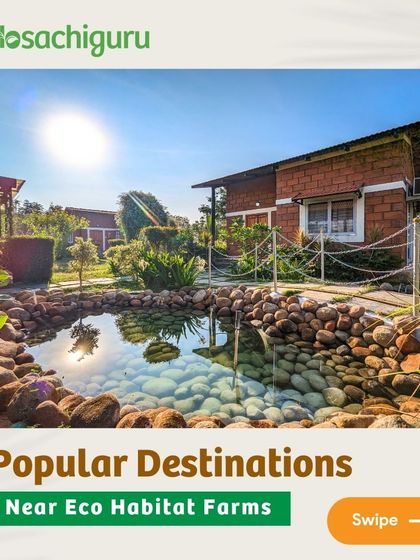 An overview of the popular destinations near our Eco Habitat Farms, inviting you to a weekend of exploration.