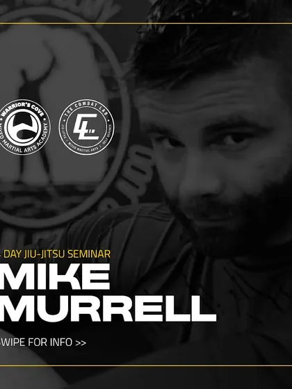 The official announcement for the Mike Murrell seminar, co-hosted with Warrior's Cove MMA.