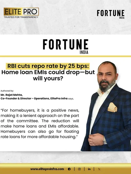 Our Co-Founder, Mr. Rajat Mehta, quoted in Fortune India on the impact of RBI's repo rate cut. We explain how such measures make home loans more affordable for homebuyers.