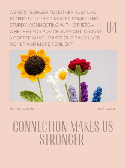 Just as individual stitches join to create something strong, our connections make us stronger. This bouquet, featuring a crochet sunflower, rose, and other delicate flowers, represents the beautiful community we build through this craft.