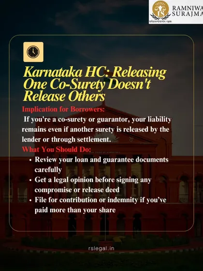 A Karnataka High Court ruling states that releasing one co-surety does not release others. If you are a guarantor, your liability remains. We review your documents and help you file for contribution if you have paid more than your share.