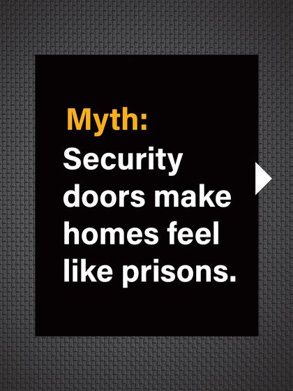 Myth: Security doors make homes feel like prisons. This is the exact problem we set out to solve.