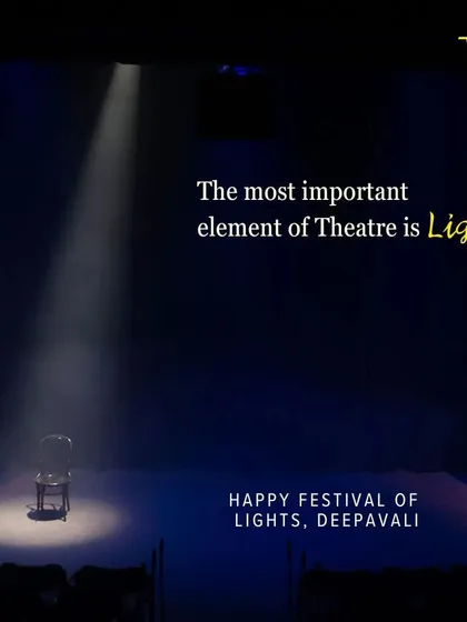 No one understands the importance of LIGHTS better than theatre practitioners. Wishing everyone a Happy Festival of Lights, Deepavali.