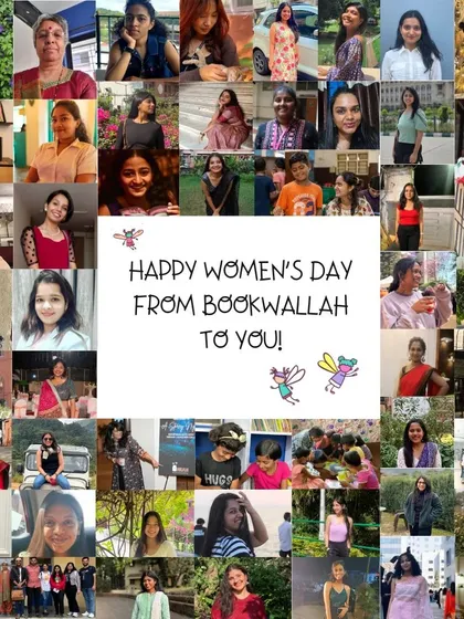 A poem and a collage dedicated to the women of Bookwallah on Women's Day. Thank you for brightening countless lives.
