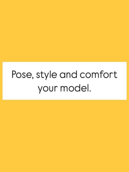 "Pose, style and comfort your model."