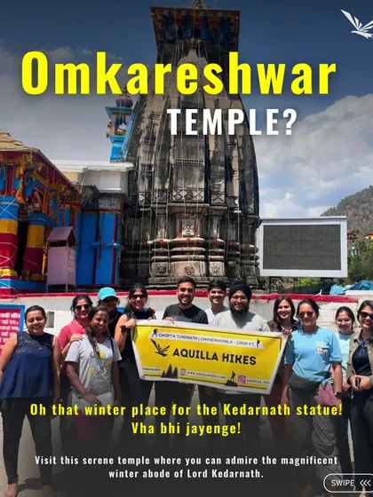 We also visit the Omkareshwar Temple, the winter abode of Lord Kedarnath, where you can see the sacred 'doli'.