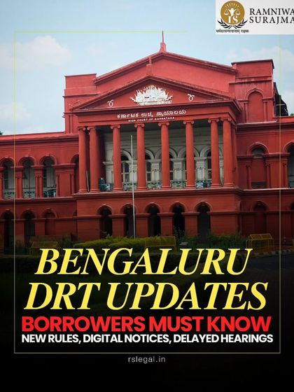 This post highlights recent Bengaluru DRT updates that borrowers must know, covering new rules, digital notices, and the risk of delayed hearings. We help you navigate these changes to your advantage.